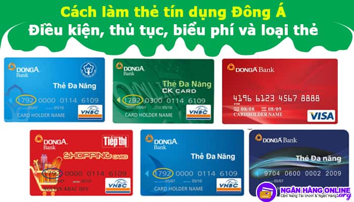 Cách làm thẻ tín dụng Đông Á: Điều kiện, thủ tục, biểu phí và loại thẻ