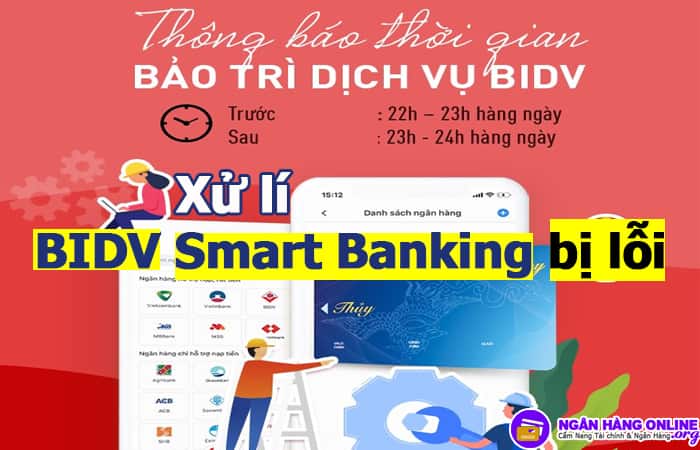 Xử lí BIDV Smart Banking bị lỗi, bị khóa, không nhận mã OTP, lỗi chuyển tiền